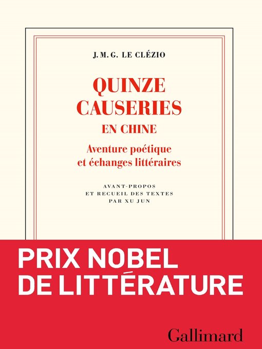 Title details for Quinze causeries en Chine. Aventure poétique et échanges littéraires by J. M. G. Le Clézio - Available